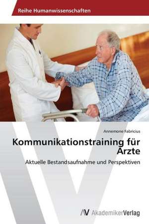 Kommunikationstraining für Ärzte de Fabricius Annemone