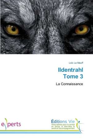 Ildentrahl Tome 3 de Loïc Le Mauff