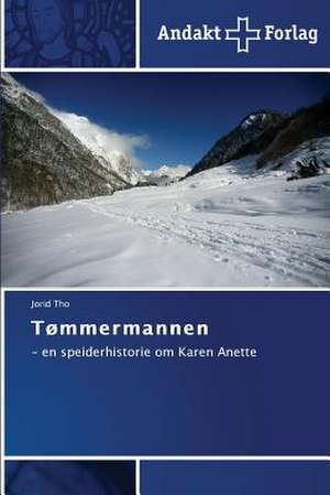 Tommermannen: Prevention Du Mal Des Montagnes Par La Naturopathie de Jorid Tho