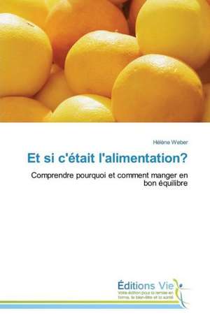 Et Si C'Etait L'Alimentation?: Vers Un Neo-Journalisme de Hélène Weber