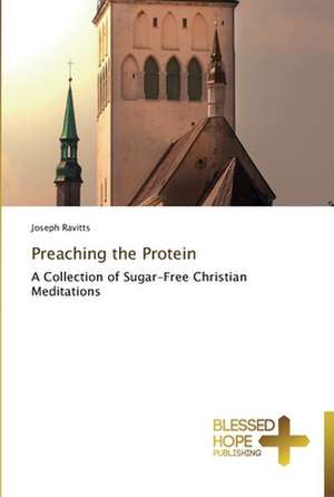 Preaching the Protein de Joseph Ravitts