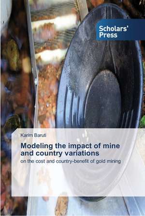 Modeling the Impact of Mine and Country Variations: Etiology, Diagnosis and Management de Karim Baruti