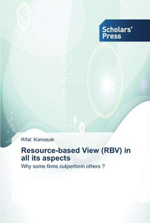 Resource-based View (RBV) in all its aspects de Rifat Kamasak