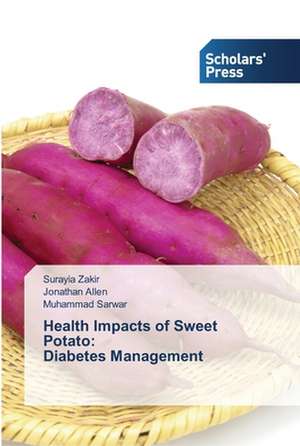 Health Impacts of Sweet Potato: Diabetes Management de Surayia Zakir