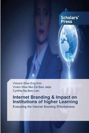 Internet Branding & Impact on Institutions of higher Learning de Vincent Wee Eng Kim