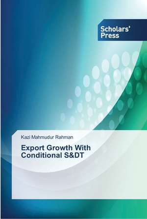 Export Growth With Conditional S&DT de Kazi Mahmudur Rahman