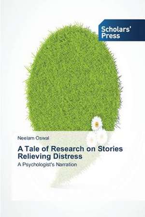 A Tale of Research on Stories Relieving Distress de Neelam Oswal