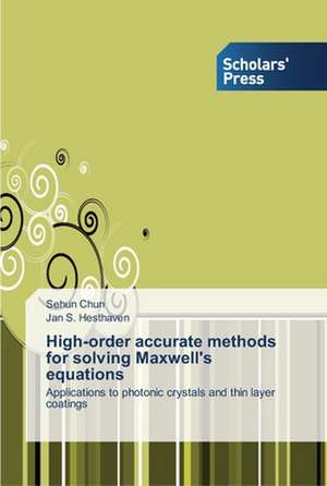 High-order accurate methods for solving Maxwell's equations de Sehun Chun