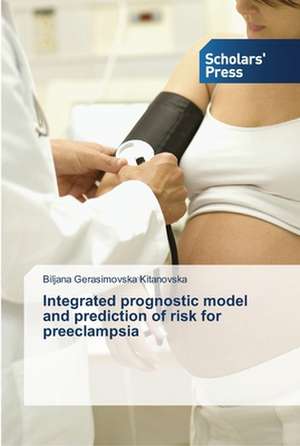 Integrated prognostic model and prediction of risk for preeclampsia de Biljana Gerasimovska Kitanovska