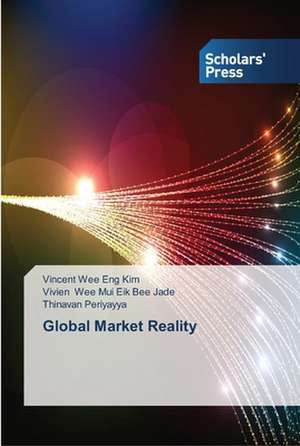 Global Market Reality de Vincent Wee Eng Kim