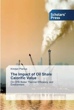 The Impact of Oil Shale Calorific Value de Kristjan Plamus