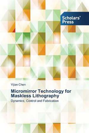 Micromirror Technology for Maskless Lithography de Yijian Chen