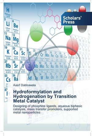 Hydroformylation and Hydrogenation by Transition Metal Catalyst de Aasif Dabbawala