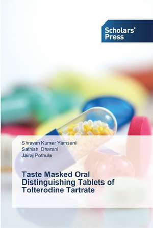 Taste Masked Oral Distinguishing Tablets of Tolterodine Tartrate de Shravan Kumar Yamsani