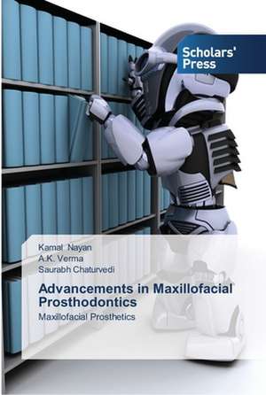 Advancements in Maxillofacial Prosthodontics de Kamal Nayan