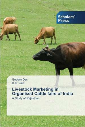 Livestock Marketing in Organised Cattle fairs of India de Goutam Das