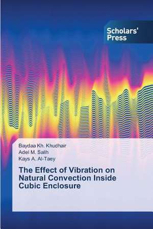 The Effect of Vibration on Natural Convection Inside Cubic Enclosure de Baydaa Kh. Khudhair