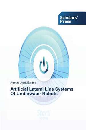 Artificial Lateral Line Systems of Underwater Robots: A Performance Guide de Ahmad AbdulSadda