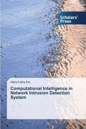 Computational Intelligence in Network Intrusion Detection System de Heba Fathy Eid