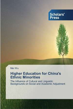 Higher Education for China's Ethnic Minorities de Mei Wu