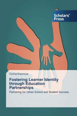 Fostering Learner Identity Through Education Partnerships: Impacting Reading Scores de Corina Espinoza