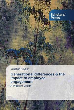 Generational differences & the impact to employee engagement de Vaughan Houger