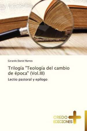 Trilogia Teologia del Cambio de Epoca (Vol.III): A Nigerian Perspective de Gerardo Daniel Ramos