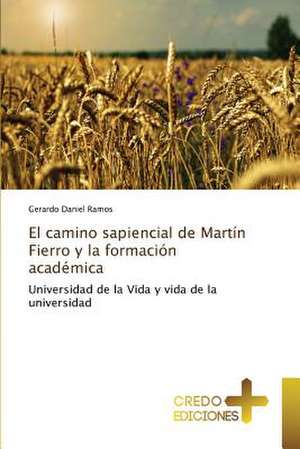 El Camino Sapiencial de Martin Fierro y La Formacion Academica: La Carcel de Gerardo Daniel Ramos