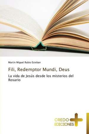 Fili, Redemptor Mundi, Deus de Martín Miguel Rubio Esteban