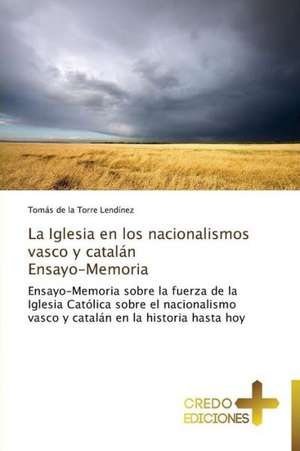 La Iglesia En Los Nacionalismos Vasco y Catalan Ensayo-Memoria: Obispo de Roma En El Ano de La Fe de Tomás de la Torre Lendínez