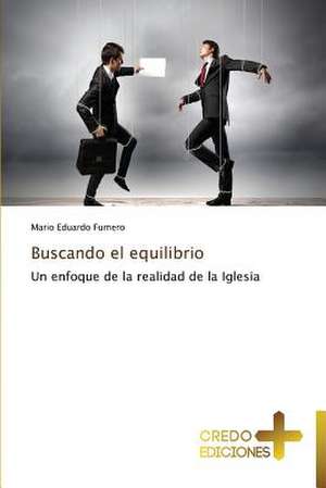 Buscando El Equilibrio: Don, Identidad y Mision de Mario Eduardo Fumero