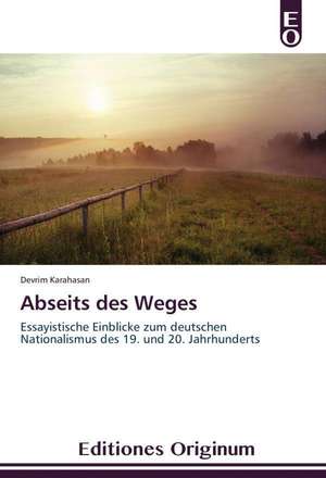 Abseits Des Weges: Era de Lo Desechable de Devrim Karahasan