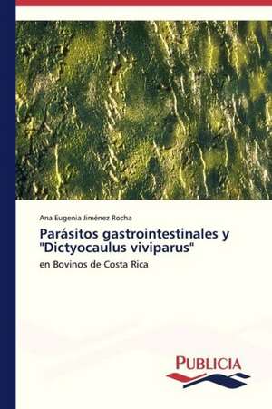 Parasitos Gastrointestinales y Dictyocaulus Viviparus: Rehablitacion Coronaria Con Endopostes de Ana Eugenia Jiménez Rocha