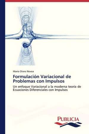 Formulacion Variacional de Problemas Con Impulsos: Rehablitacion Coronaria Con Endopostes de Mario Otero Novoa