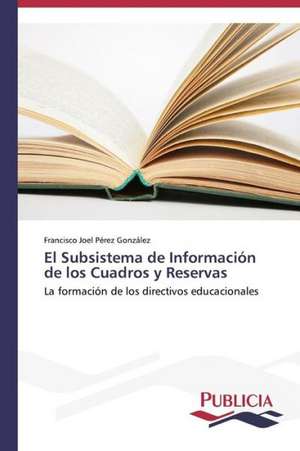 El Subsistema de Informacion de Los Cuadros y Reservas: Una Mirada Epidemiologica de Francisco Joel Pérez González