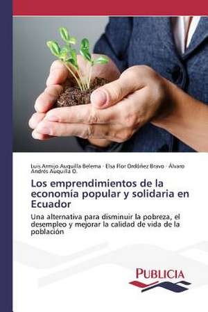 Los Emprendimientos de La Economia Popular y Solidaria En Ecuador: Propiedades Estructurales, Opticas y Electricas de Luis Armijo Auquilla Belema