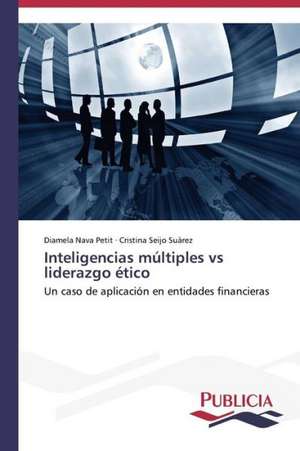 Inteligencias Multiples Vs Liderazgo Etico: Variacion Debida Al Ambiente y Genotipo de Diamela Nava Petit