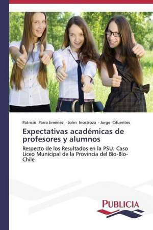 Expectativas Academicas de Profesores y Alumnos: Variacion Debida Al Ambiente y Genotipo de Patricio Parra Jiménez