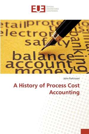 A History of Process Cost Accounting de John Parkinson