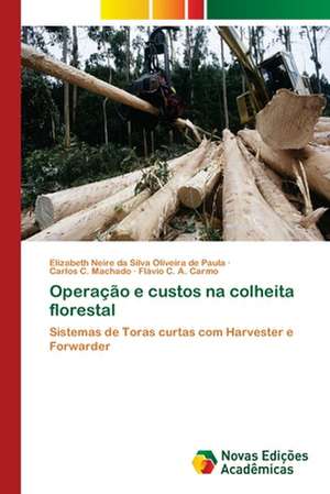 Operacao E Custos Na Colheita Florestal: Fatores de Resistencia E Susceptibilidade de Elizabeth Neire da Silva Oliveira de Paula