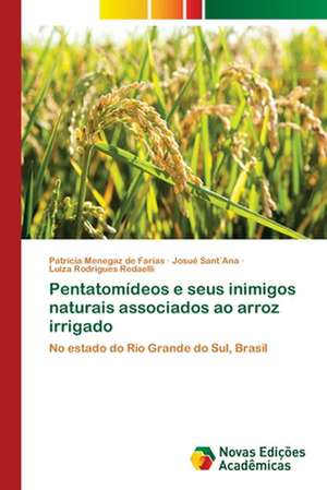 Pentatomideos E Seus Inimigos Naturais Associados Ao Arroz Irrigado: Entre as Vozes Em Coro E O Silencio de Patrícia Menegaz de Farias