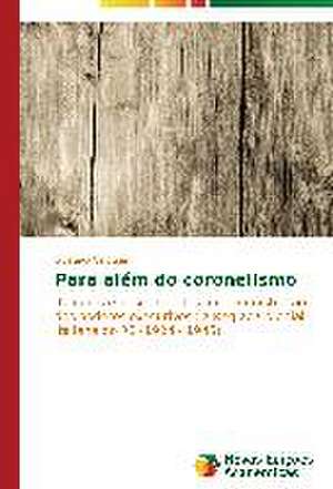 Para Alem Do Coronelismo: O Caso de Mato Grosso - Brazil de Gustavo Valduga