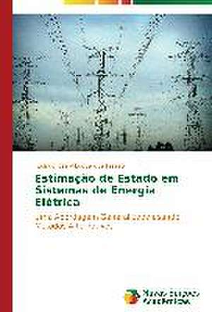 Estimacao de Estado Em Sistemas de Energia Eletrica: O Caso de Mato Grosso - Brazil de Rodrigo José Albuquerque Frazão