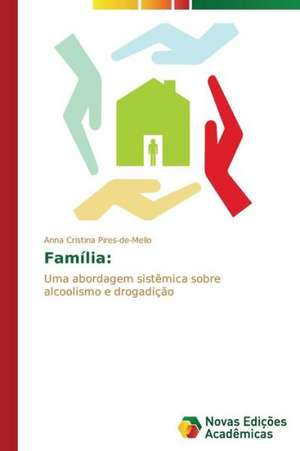 Familia: Possibilidade Ou Ilusao? de Anna Cristina Pires-de-Mello