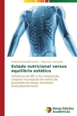 Estado Nutricional Versus Equilibrio Estatico: Modelagem E Simulacao de Andréa de Carvalho Gomes