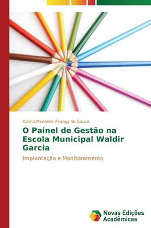 O Painel de Gestao Na Escola Municipal Waldir Garcia: Linkedin E Servqual de Karina Medeiros Pirangy de Souza