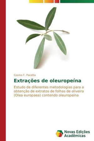 Extracoes de Oleuropeina: Por Que Acontece E Seus Mecanismos de Cosmo F. Pacetta