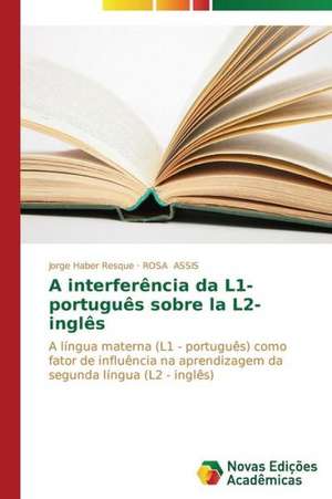 A Interferencia Da L1- Portugues Sobre La L2- Ingles: O Curimata Na Amazonia de Jorge Haber Resque