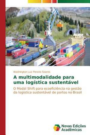 A Multimodalidade Para Uma Logistica Sustentavel: Homicidios E Desigualdade Social Se Combinam? de Washington Luiz Pereira Soares