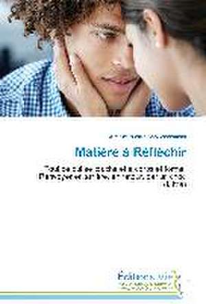 Matiere a Reflechir: Trois Conferences de Marcelle Buchlin-Schwendemann